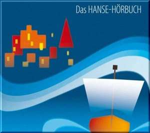 Das Hanse-Hörbuch - Geschichte und Kultur de Sibylle Hoffmann