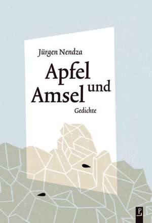 Apfel und Amsel de Jürgen Nendza