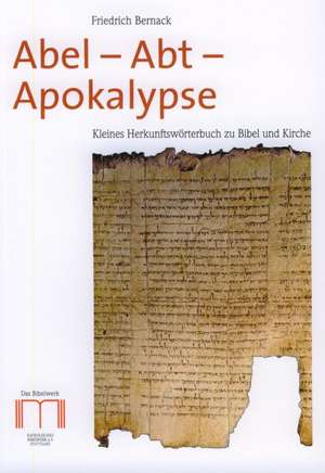 Abel - Abt - Apokalypse de Friedrich Bernack