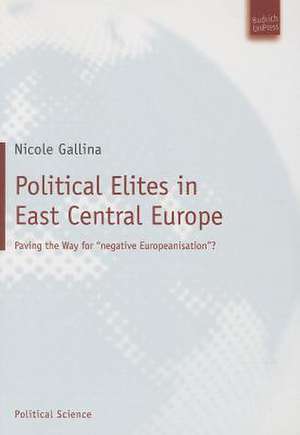 Political Elites in East Central Europe de Nicole Gallina