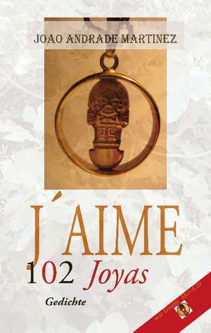 J'AIME - 102 Joyas de Joao Andrade Martinez