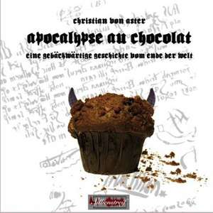 Apocalypse au Chocolat de Christian von Aster