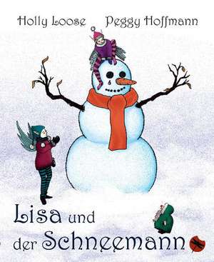 Lisa und der Schneemann - Ein Öko-Märchen de Holly Loose