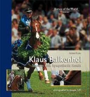 Klaus Balkenhol - Success with Sympathetic Hands de Roland Blum