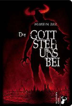 Der Gottstehunsbei de Martin Arz