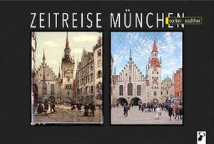 Zeitreise München de Martin Arz