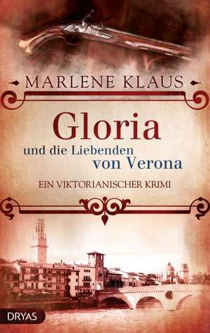 Gloria und die Liebenden von Verona de Marlene Klaus