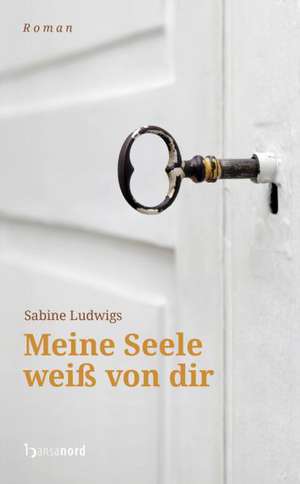 Meine Seele weiß von dir de Sabine Ludwigs