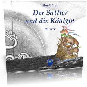 Der Sattler und die Königin - Hörbuch de Birgit Lotz