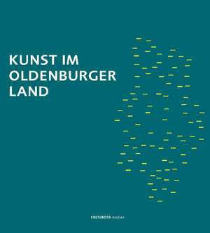 Kunst im Oldenburger Land de Jürgen Weichert