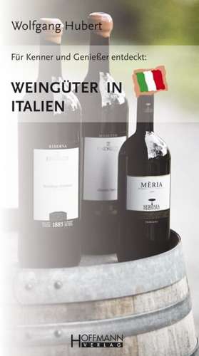 Weingüter in Italien de Wolfgang Hubert