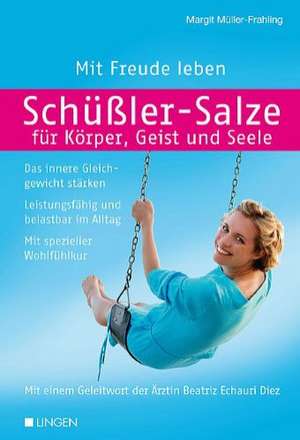 Schüßler-Salze für Körper, Geist und Seele de Margit Müller-Frahling