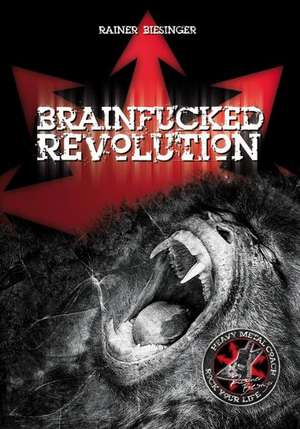 Brainfucked - Revolution de Rainer Biesinger