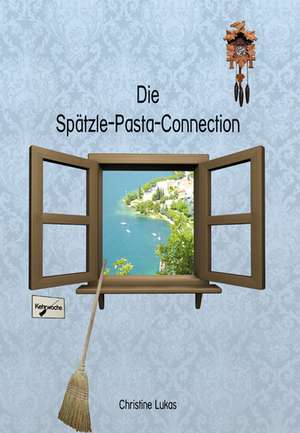 Die Spätzle-Pasta-Connection de Christine Lukas