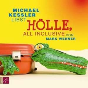 Hölle, all inclusive de Mark Werner