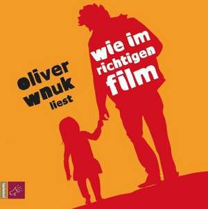 Wie im richtigen Film de Oliver Wnuk