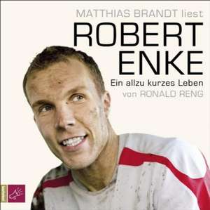 Robert Enke de Roland Reng