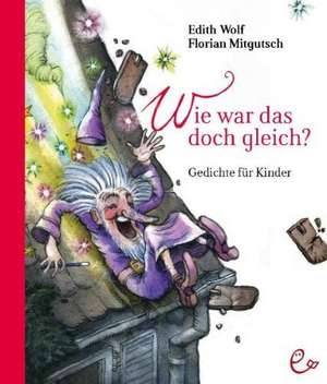 Wie war das doch gleich? de Edith Wolf