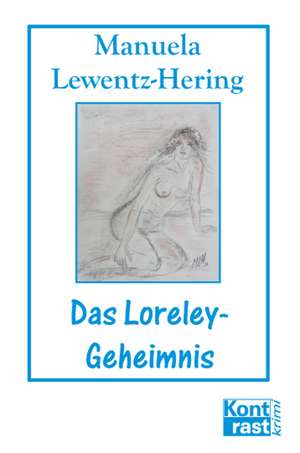 Das Loreley-Geheimnis de Manuela Lewentz-Hering