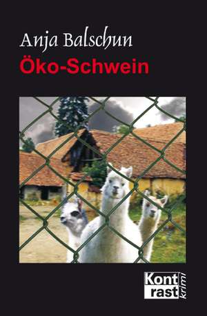 Öko-Schwein de Anja Balschun