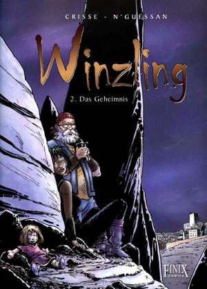 Winzling 02. Das Geheimnis de Crisse