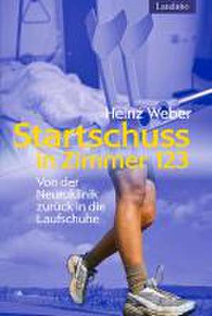 Startschuss in Zimmer 123 ... de Heinz Weber