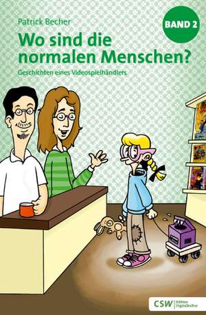 Wo sind die normalen Menschen? Band 2 de Patrick Becher