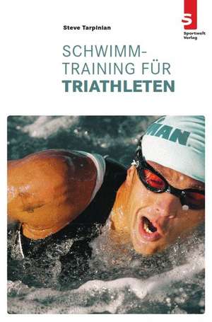 Schwimmtraining für Triathleten de Steve Tarpinian