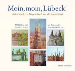 Moin, moin, Lübeck! de Marianne Krafczyk