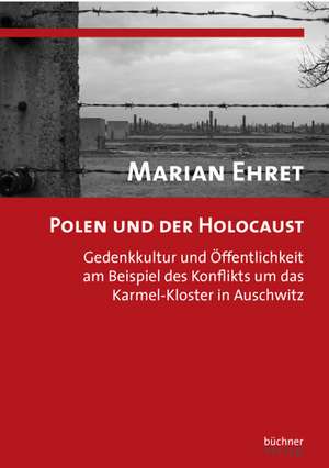 Polen und der Holocaust de Marian Ehret