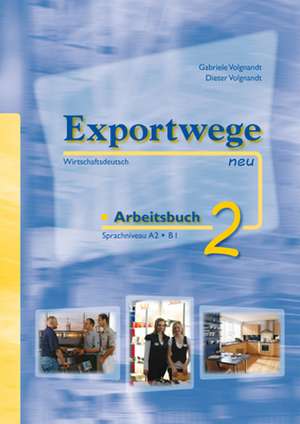 Exportwege neu 2. Arbeitsbuch de Gabriele Volgnandt