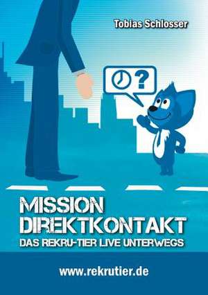 Mission: Direktkontakt de Tobias Schlosser