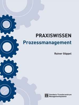 PRAXISWISSEN Prozessmanagement de Rainer Göppel