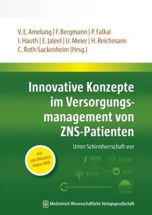 Innovative Konzepte im Versorgungsmanagement von ZNS-Patienten de Volker Eric Amelung