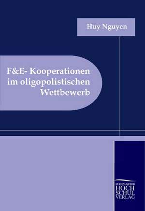 F&E-Kooperationen im oligopolistischen Wettbewerb de Huy Nguyen