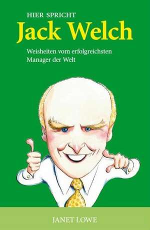 Hier spricht Jack Welch de Janet Lowe