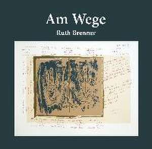 Am Wege de Ruth Brenner