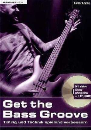 Get the Bass Groove de Kaiser Lemke