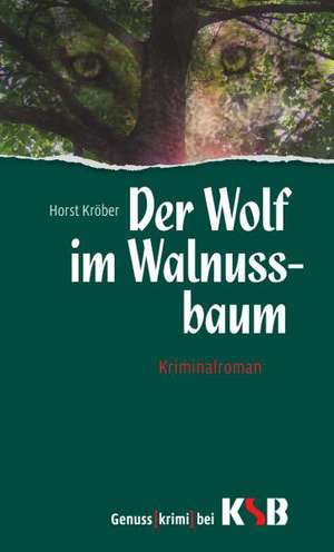 Der Wolf im Walnussbaum de Horst Kröber