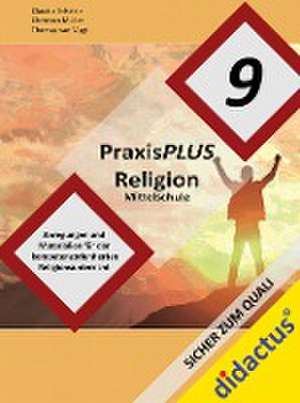 PraxisPLUS Religion Mittelschule Jahrgangsstufe 9 de Claudia Schäble