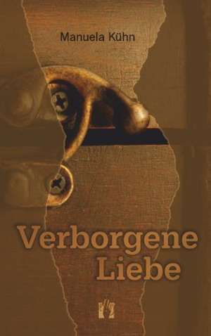 Verborgene Liebe de Manuela Kühn