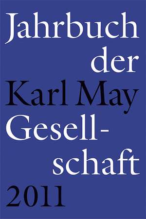 Jahrbuch der Karl-May-Gesellschaft 2011 de Claus Roxin