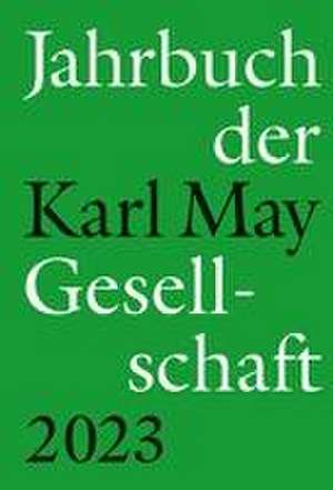 Jahrbuch der Karl-May-Gesellschaft 2023 de Claus Roxin