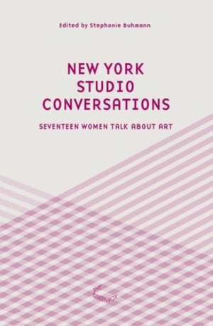 New York Studio Conversations de Stephanie Buhmann