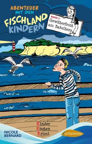 Abenteuer mit den Fischlandkindern 02: Gewitterfront am Bakelberg de Nicole Bernard