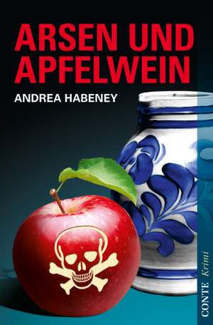 Arsen und Apfelwein de Andrea Habeney