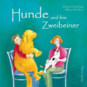 Hunde und ihre Zweibeiner de Dolores Hackenkag