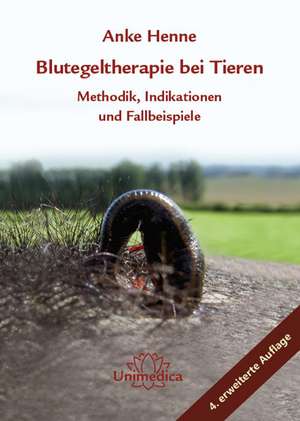 Blutegeltherapie bei Tieren de Anke Henne