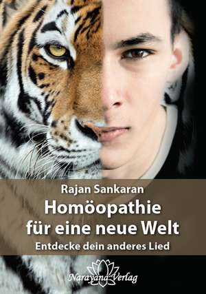 Homöopathie für eine neue Welt de Rajan Sankaran