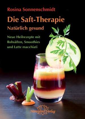 Die Rohsaft-Therapie de Rosina Sonnenschmidt